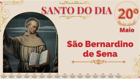 Santo Do Dia S O Bernardino De Sena De Maio Santododia Youtube