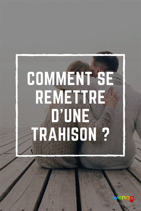 Comment Surmonter Une Trahison 5 étapes Clés Citation Spirituelle