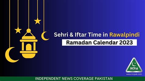 Sehri & Iftar Time in Rawalpindi - Ramadan Calendar 2023 - INCPak