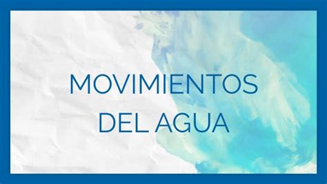 Movimientos Del Agua