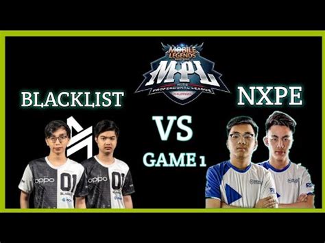 Blacklist Vs Nxpe Game Mpl Ph S Week Day Youtube