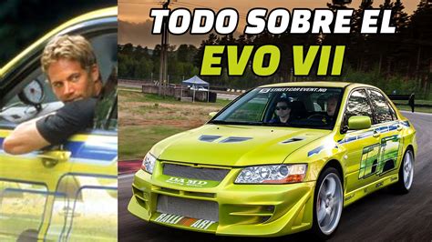 Este Es El Evo Vii De Brian O Conner Paul Walker En Fast Furious