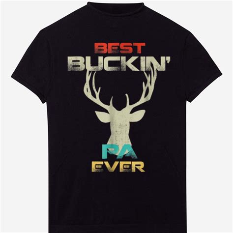 Best Buckin Pa Ever Deer Hunting Bucking Father Day Shirt Hoodie