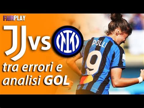 Juventus Inter Femminile Tra Gol Fantastici Ed Errori Tattici