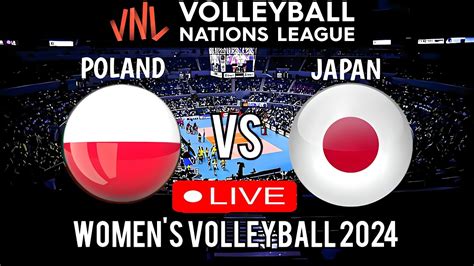 Vnl Live Japan Vs Poland Volleyball Nations League Women S