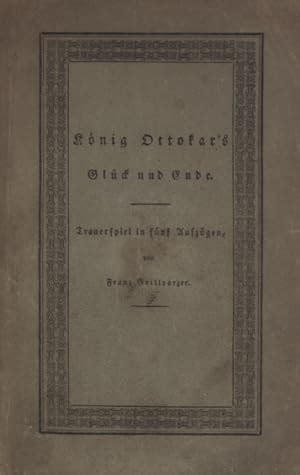 K Nig Ottokar S Gl Ck Und Ende Trauerspiel In F Nf Aufz Gen By