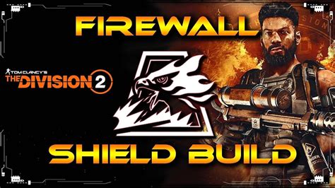 The Division 2 FireWall Concept Build Tank Shield Skill Build High DPS