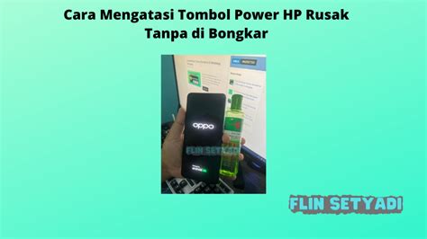 Cara Mengatasi Tombol Power HP Rusak Tanpa Di Bongkar Flin Setyadi