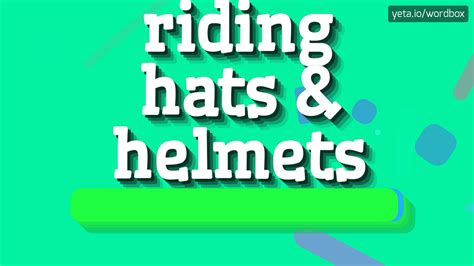 RIDING HATS HELMETS HOW TO PRONOUNCE IT YouTube