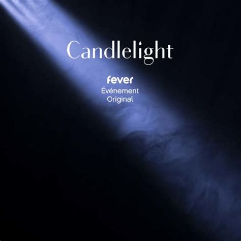 🎻 Concerts Candlelight à Paris Billets 2023 Fever