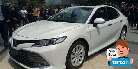 Toyota All New Camry Diluncurkan Harga Mulai Rp Juta