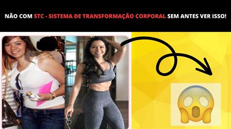 Stc Sistema De Transforma O Corporal Funciona Youtube