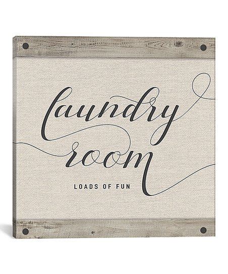 The Laundry Room Loads Of Fun Sign On A White Canvas With Black