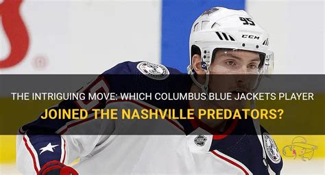 The Intriguing Move Which Columbus Blue Jackets Player Joined The