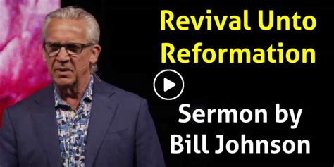 Bill Johnson Watch Sermon Revival Unto Reformation