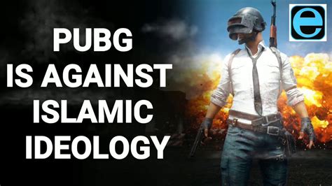 PUBG IS AGAINST ISLAMIC IDEOLOGY PUBG HARAM YouTube