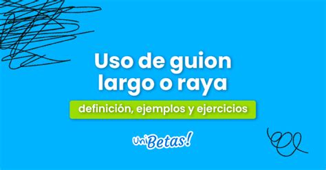 Uso De Guion Largo O Raya Definici N Ejemplos Y Ejercicios Resueltos