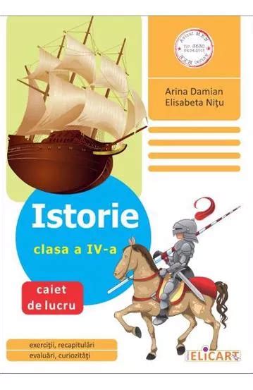 Istorie Clasa A Iv Caiet De Lucru De Arina Damian Bookzone