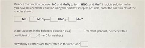 Solved Balance the reaction between NO and MnO₂ to form HNO3 Chegg