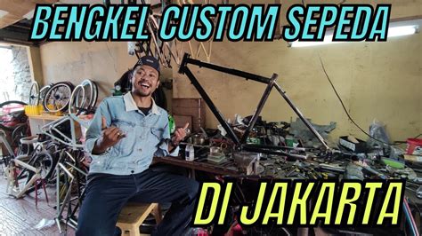 Bengkel Custom Sepeda Di Jakarta G Age Id Youtube