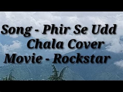 Phir Se Udd Chala Song Cover Phir Se Ud Chala Song By Mohit Chauhan