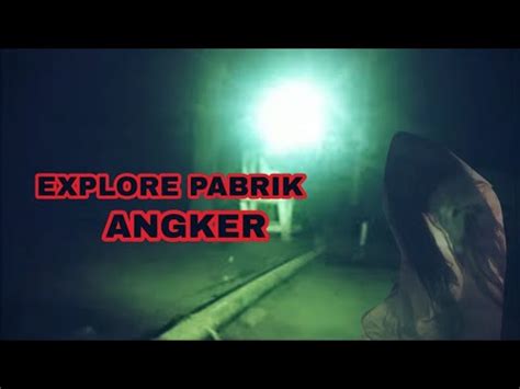 Live Misteri Explore Pabrik Angker Di Jawa Tengah Youtube