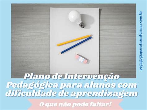 Plano de Intervenção Pedagógica para alunos dificuldade de aprendizagem