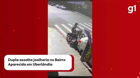 Vídeo Dupla assalta joalheria no Bairro Aparecida em Uberlândia