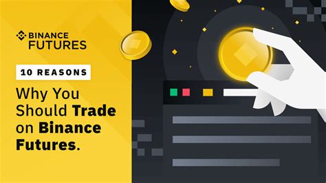 10 Reasons Why You Should Trade On Binance Futures Binance Blog Tuvi365