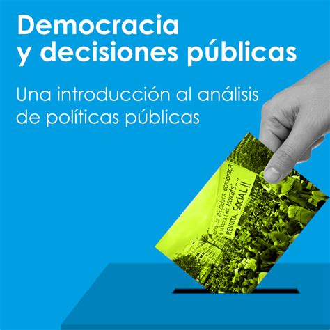 Democracia Y Decisiones Públicas Introducción Al Análisis De Políticas Públicas Coursera