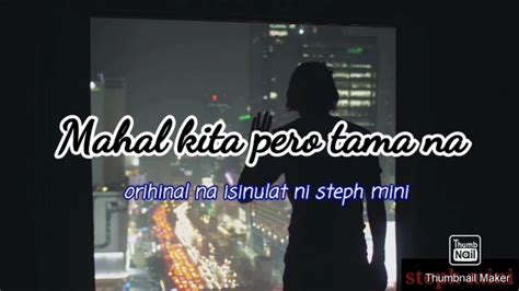 Mahal Kita Pero Tama Na Spoken Word Poetry Tagalog Hugot Own