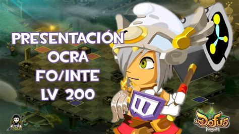 PRESENTACION OCRA REFORMADA FUERZA INTELIGENCIA LV 200 DOFUS TOUCH