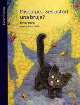 Libro Disculpe Es Usted Una Bruja De Emily Horn Buscalibre