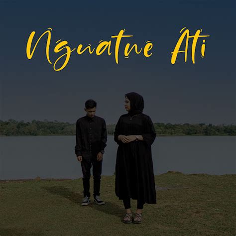 Nguatne Ati Feat Cindi Cintya Dewi YouTube Music