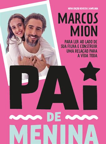 Livro Pai De Menina - "Pai de menina", livro de Marcos Mion, ganha edição comemorativa