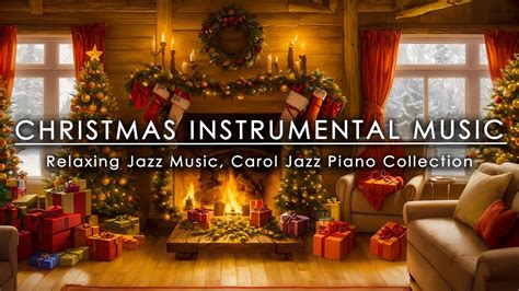 Christmas Instrumental Music 2024 🎄relaxing Jazz Music 🎅carol Jazz