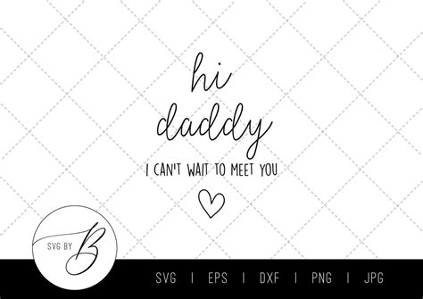 Hi Daddy I Can T Wait To Meet You Svg Pregnancy Baby Etsy