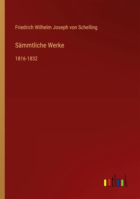 S Mmtliche Werke Von Friedrich Wilhelm Joseph Schelling Buch