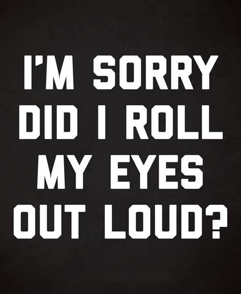 Roll My Eyes Funny Quote Art Print By Envyart Society6 Art Quotes