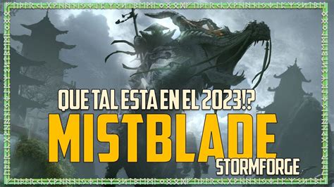 QUE TAL ESTA EN EL 2023 Mistblade Stormforge YouTube