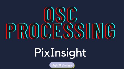 OSC Processing Using PixInsight YouTube