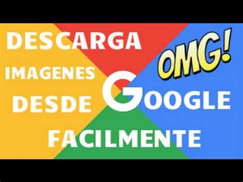 Como Descargar Imagenes De Google Facilmente Youtube