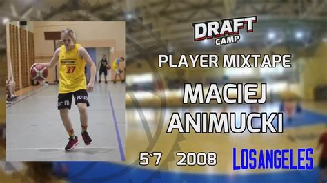 Maciej Animucki Draft Camp Player Mixtape 2021 YouTube