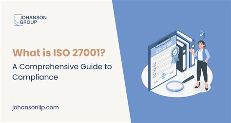 What Is Iso 27001 A Comprehensive Guide To Compliance — Johanson Group Llp