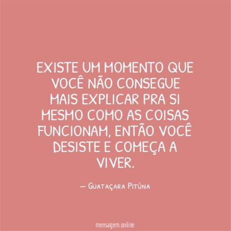 Frases Para Ser Ditas A NÓs Mesmos Existe Um Momento Que Você Não