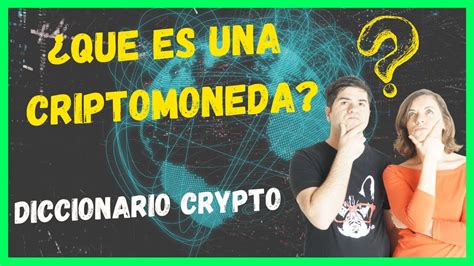 Que es una CRIPTOMONEDA Qué son los Criptoactivos Diccionario Crypto