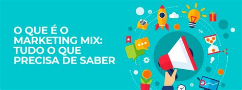 【o Que é O Marketing Mix 】 O Que Deve Saber Innovadeluxe