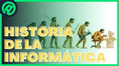 Historia De La Inform Tica Mini Documental Completo En Internet