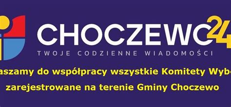 Choczewo24 info zachęca do współpracy Komitety Wyborcze zarejestrowane