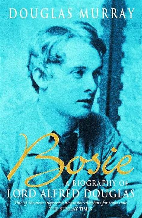 Bosie Biography Of Lord Alfred Douglas Douglas Murray 9780340767719